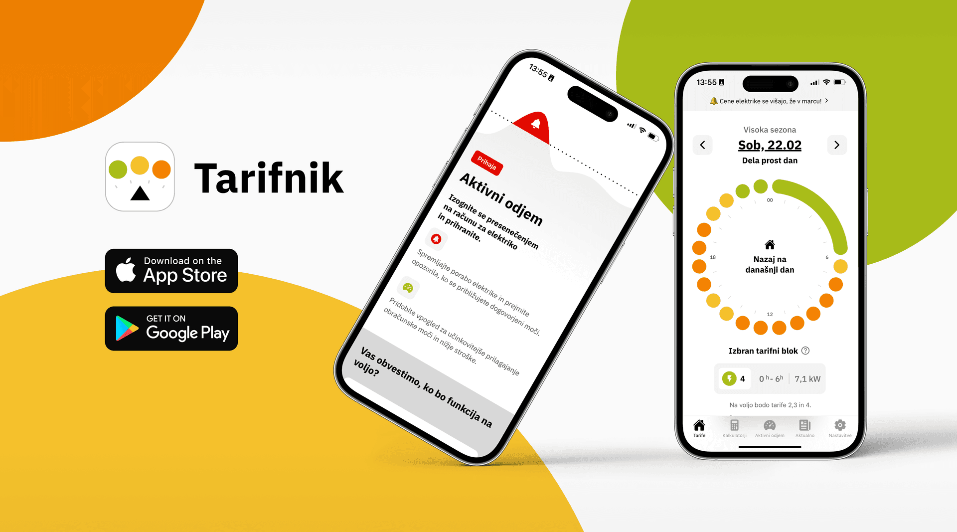 Promocijska grafika za aplikacijo Tarifnik. Na levi strani je logotip aplikacije in ime “Tarifnik”, spodaj pa gumba za prenos iz App Store in Google Play. V ospredju sta prikazana dva mobilna telefona. Levi prikazuje zaslon s funkcijo Aktivni odjem, ki uporabnika opozarja na preseganje dogovorjene moči. Desni telefon prikazuje vizualizacijo tarifnega bloka za soboto, 22. februar, z barvno označenimi časovnimi segmenti. Ozadje vsebuje barvite kroge v rumeni, zeleni in oranžni barvi.